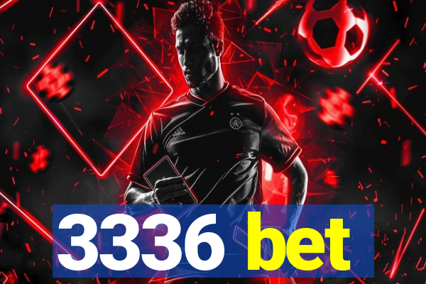 3336 bet